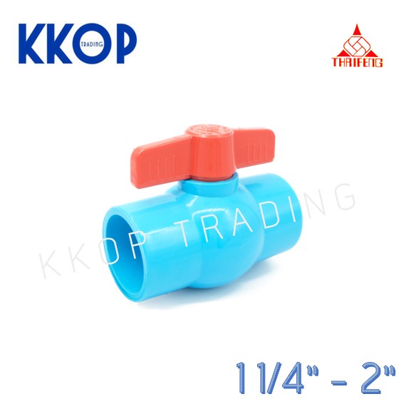 บอลวาล์ว พีวีซี Ball Valve PVC สีฟ้า TF THAI FENG ไทยเฟิง แบบสวม ขนาด 1 1/4" - 2" สวม